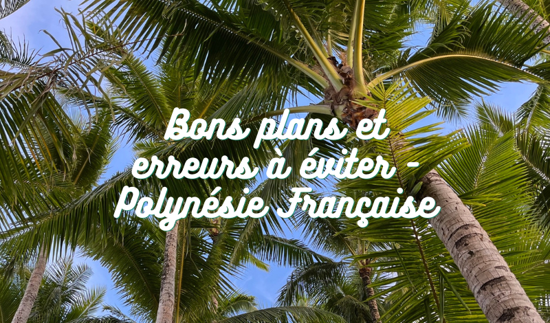 Bon plan et erreur polynésie française