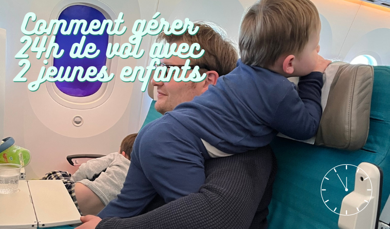 Comment a-ton gérer 24h de vol avec les enfants?