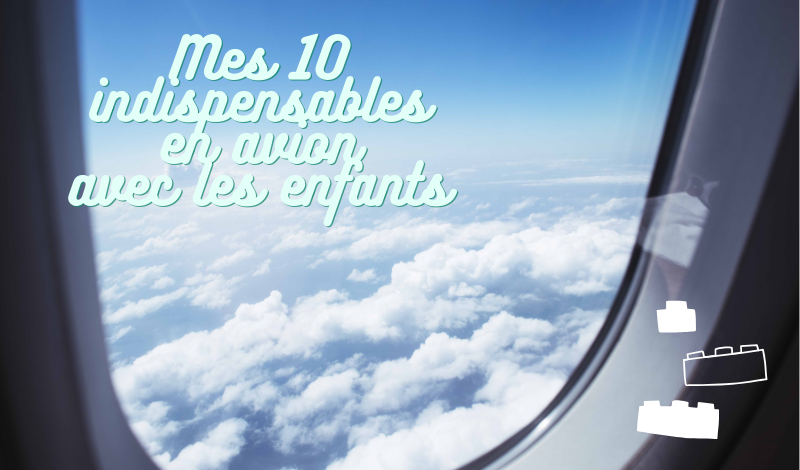 mes 10 indisensables en avion avec des enfants